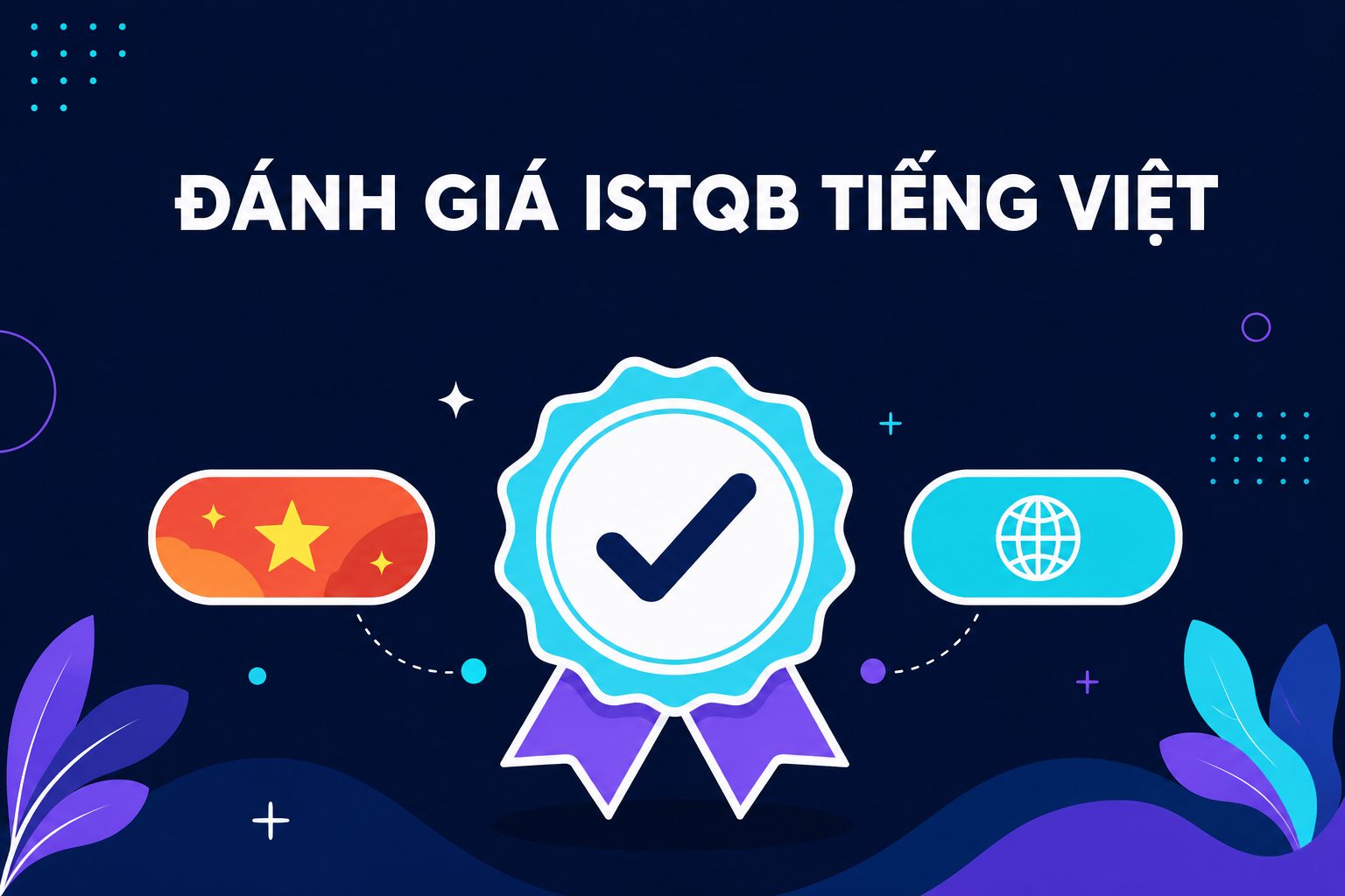 Đánh Giá ISTQB Tiếng Việt: Trải Nghiệm Thi Thử CTFL 4.0